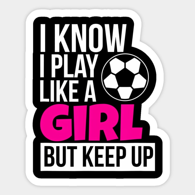 Play Like A Girl Soccer for Daughter GIrls Birthday Sticker by mccloysitarh